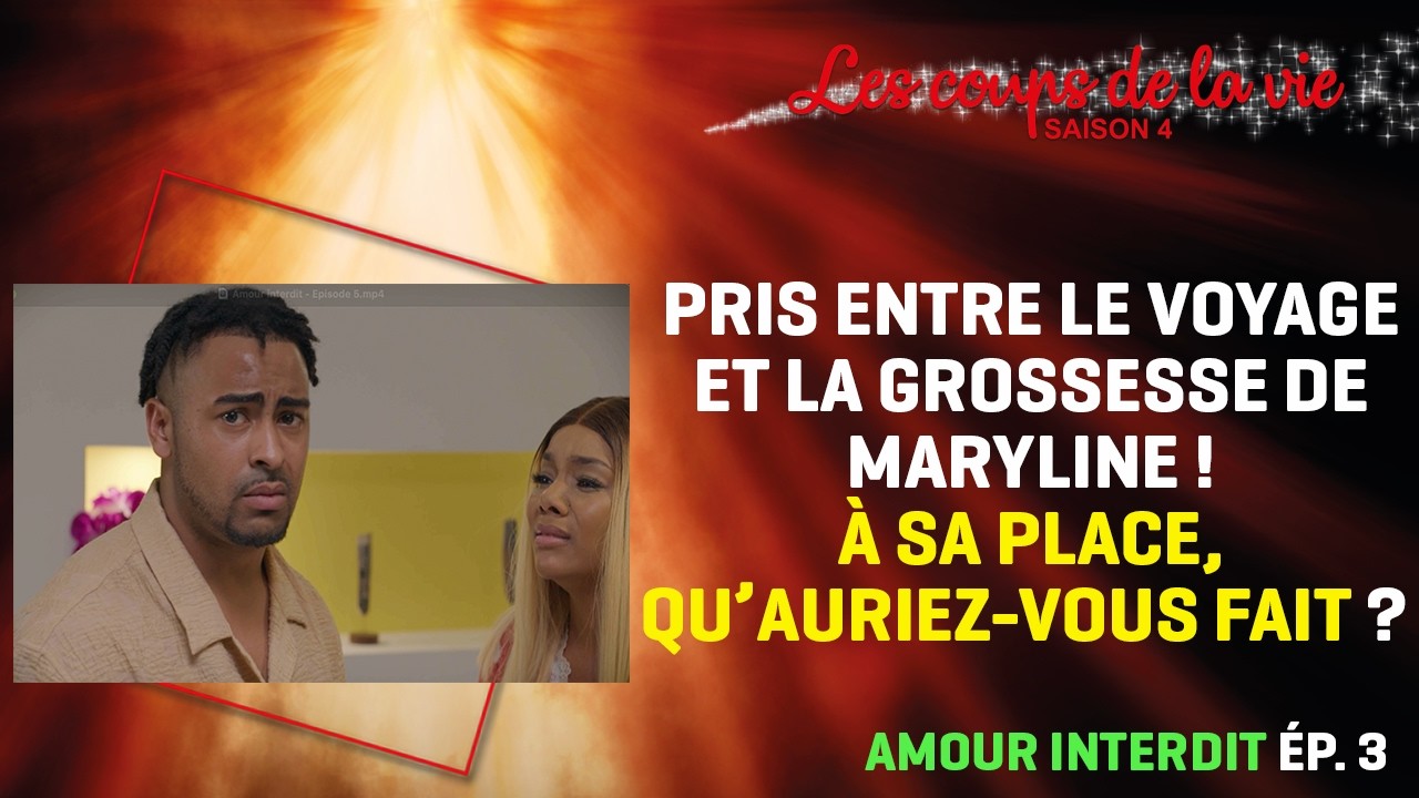 LES COUPS DE LA VIOE — AMOUR INTERDIT épisode 5