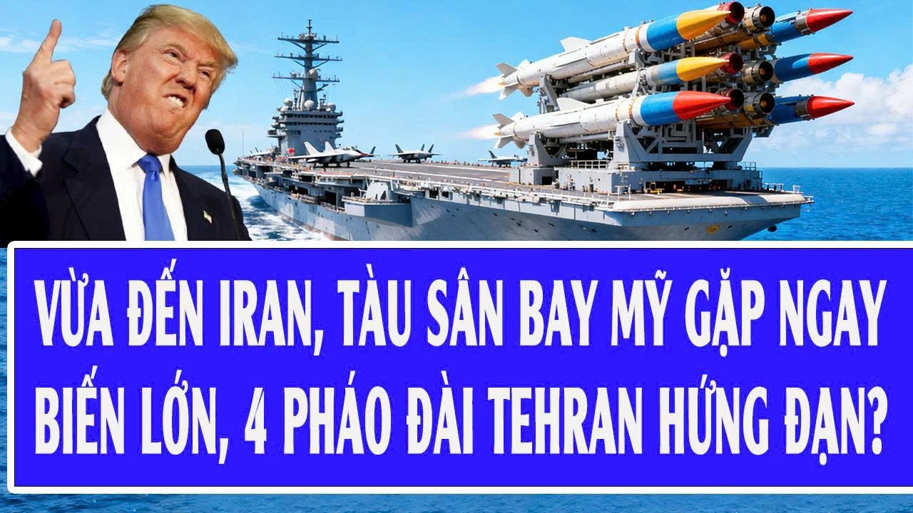 Vừa đến Iran, tàu sân bay Mỹ gặp ngay biến lớn, 4 pháo đài Tehran hứng đạn?