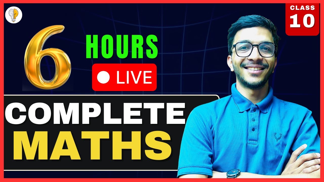 🔥 Class 10 Maths | 6 Hours Complete Maths Marathon | Full Syllabus LIVE | Brain Gain Academy