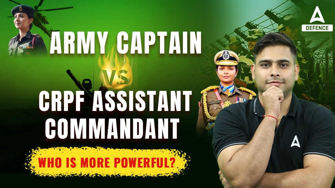 ARMY CAPTAIN vs CRPF ASSISTANT COMMANDANT Who is More Powerful? By Atul sir