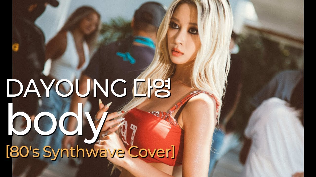 DAYOUNG (다영) - body [80's Synthwave Cover]