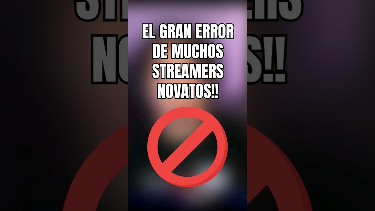 🚫 T&iacute;pico error de muchos streamers novatos #streamer #twitch #tips #consejos #creadordecontenido