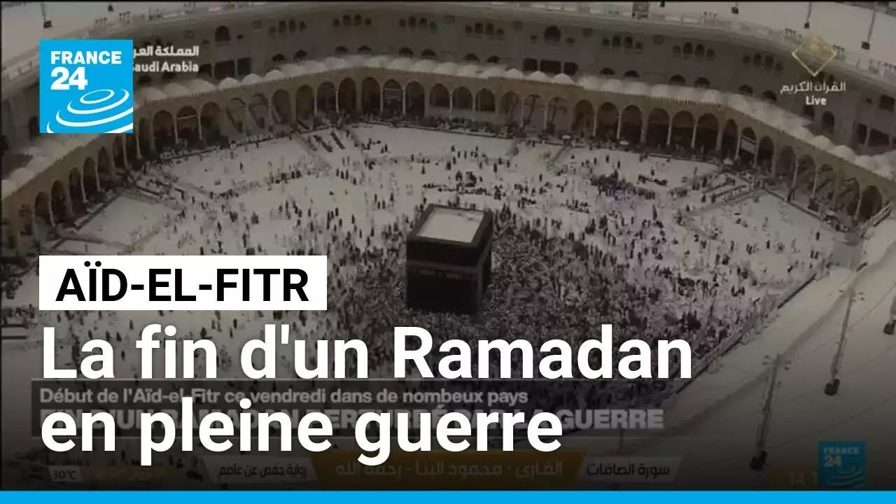 Début de l'Aïd-el-Fitr ce vendredi, la fin d'un Ramadan perturbé par la guerre • FRANCE 24