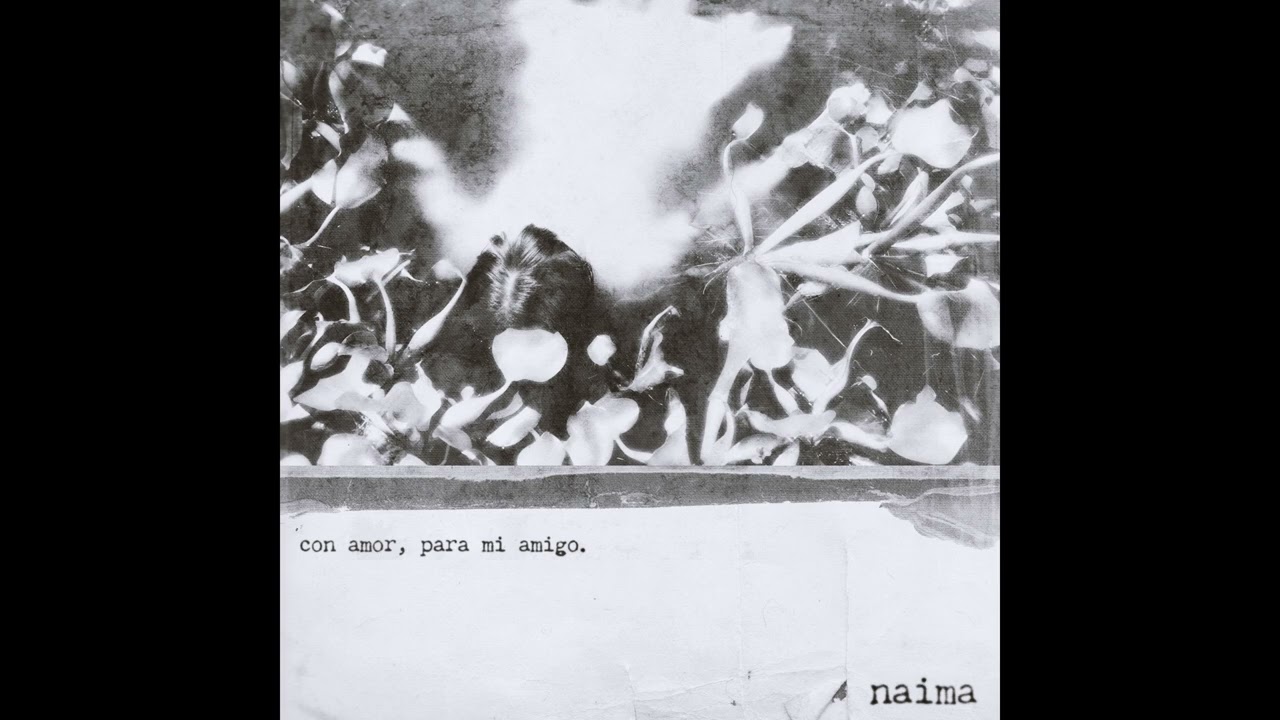 NAIMA - con amor, para mi amigo [full ep]