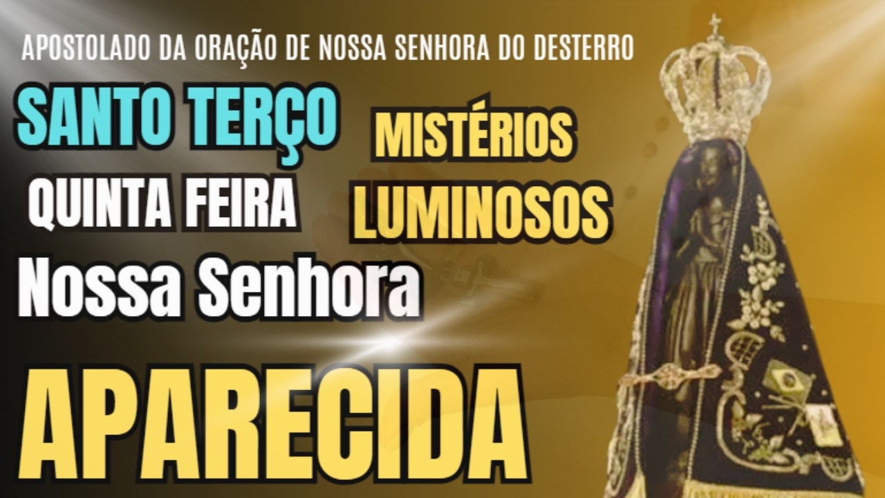 Santo Terço de Hoje - Mistérios Luminosos | Quinta Feira #oração  #aparecida #virgemaria