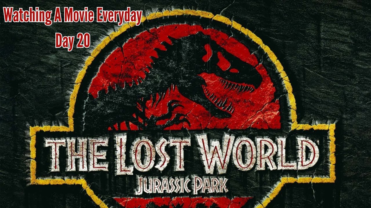 Watching A Movie Everyday [Day 20] The Lost World Jurassic Park