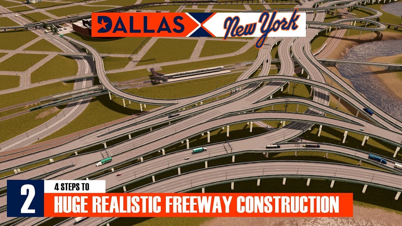 My 4 steps to build a realistic highway [Cities: Skylines, Dallas X New York Series, Ep. 2]