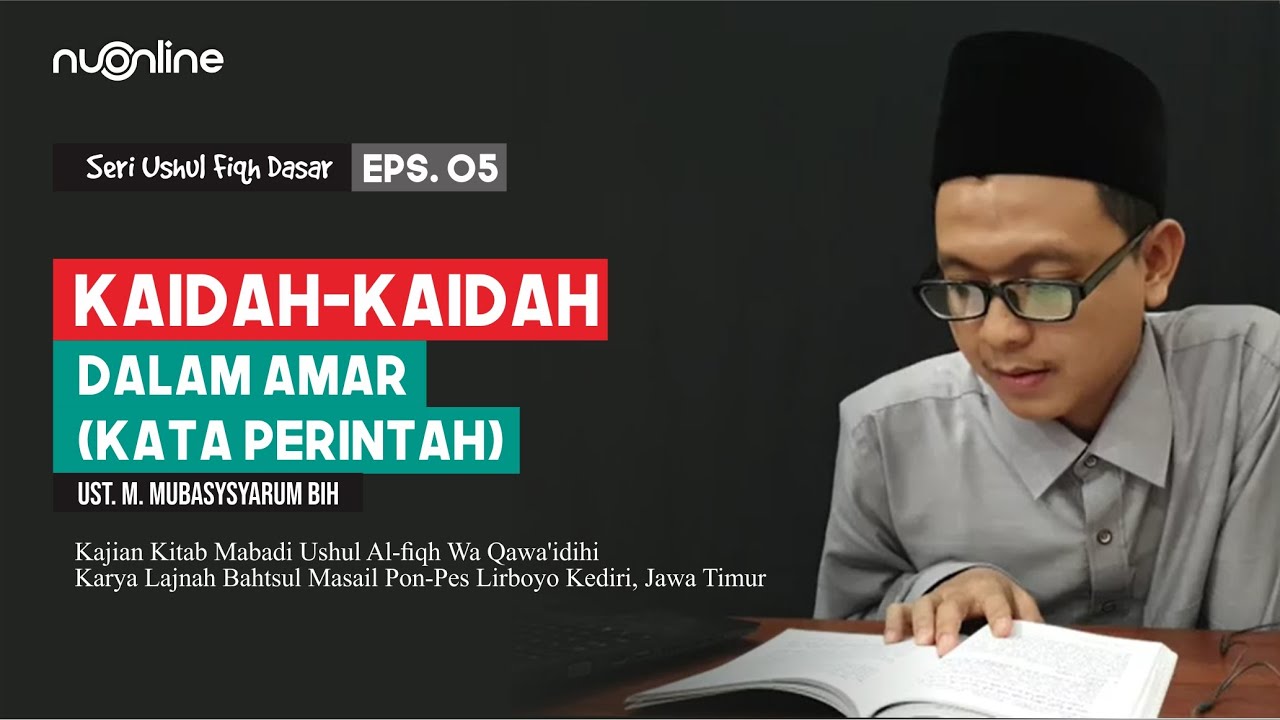 Ushul Fiqh Dasar Eps 5: Kaidah-kaidah dalam Amar (Kata Perintah)