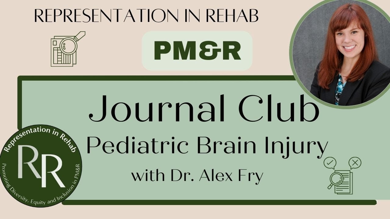 PM&R Virtual Journal Club: Pediatric brain injury journal club with Dr. Alex Fry