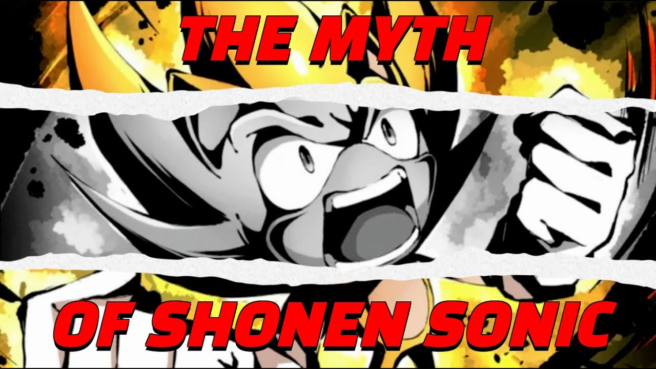 The Myth Of Shonen Sonic