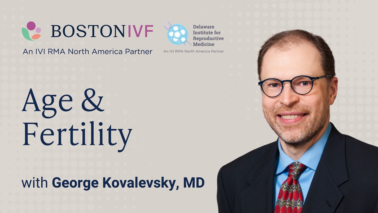 Age & Fertility | Dr. George Kovalevsky