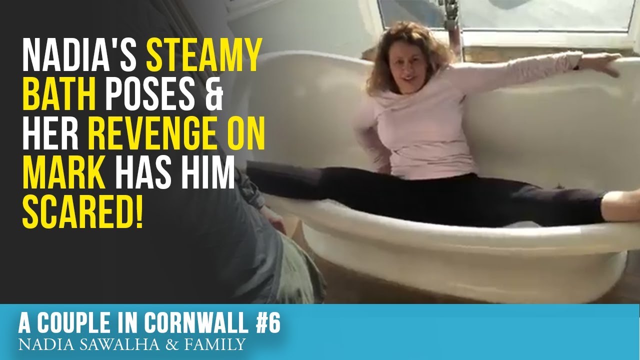 A Couple in Cornwall #6 Nadia's STEAMY Bath Poses & Her REVENGE ON MARK has him SCARED!