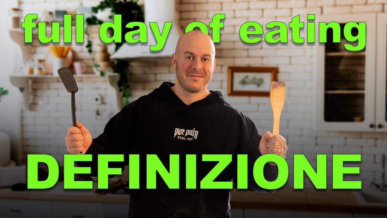 FASE DI CUT - FULL DAY OF EATING 