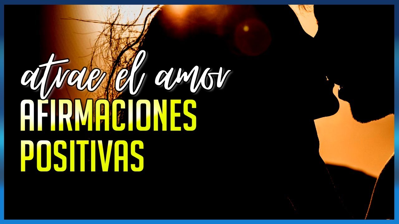 𝐀𝐓𝐑𝐀𝐄𝐑 𝐄𝐋 𝐀𝐌𝐎𝐑 𝐃𝐄 𝐓𝐔 𝐕𝐈𝐃𝐀 con Poderosas 𝗔𝗳𝗶𝗿𝗺𝗮𝗰𝗶𝗼𝗻𝗲𝘀 y 𝗗𝗲𝗰𝗿𝗲𝘁𝗼𝘀 del ＹＯ ＳＯＹ