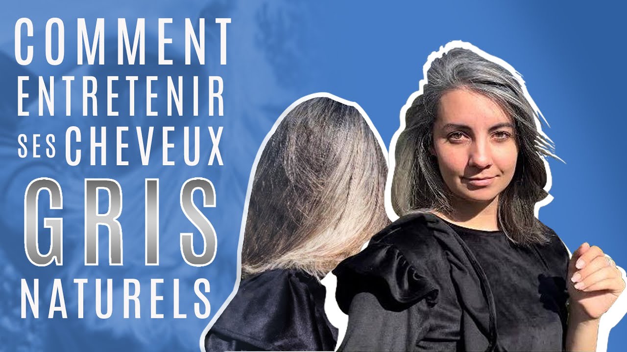 Comment entretenir des cheveux GRIS Naturels ?