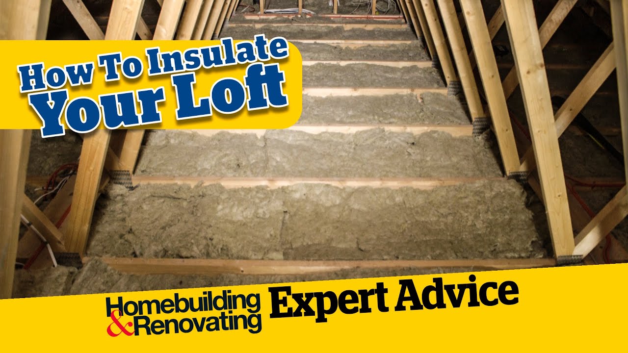 How to Insulate Your Loft | ADVICE | Homebuilding