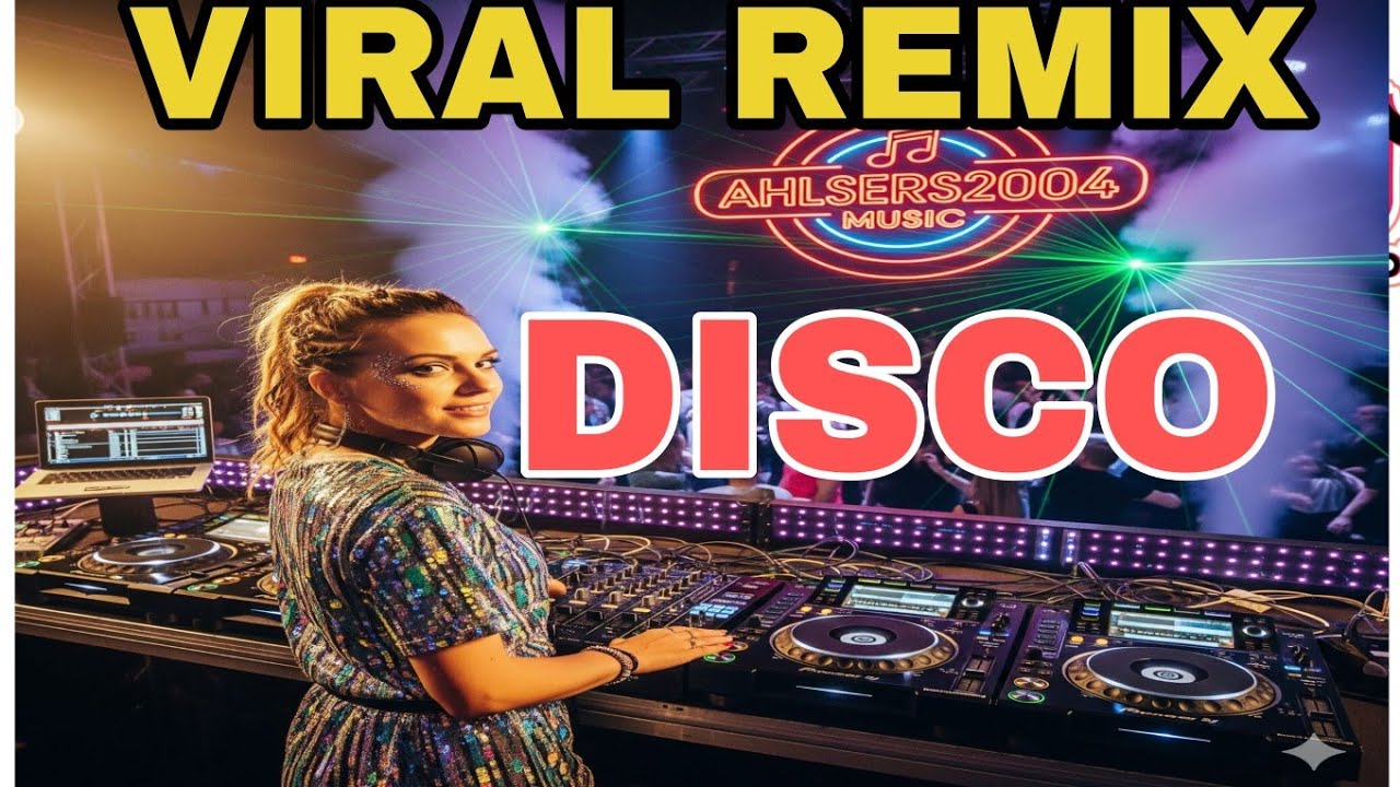 VIRAL MUSIC VIDEO REMIX DISCO 2025 NON-STOP AHLSER$200'4