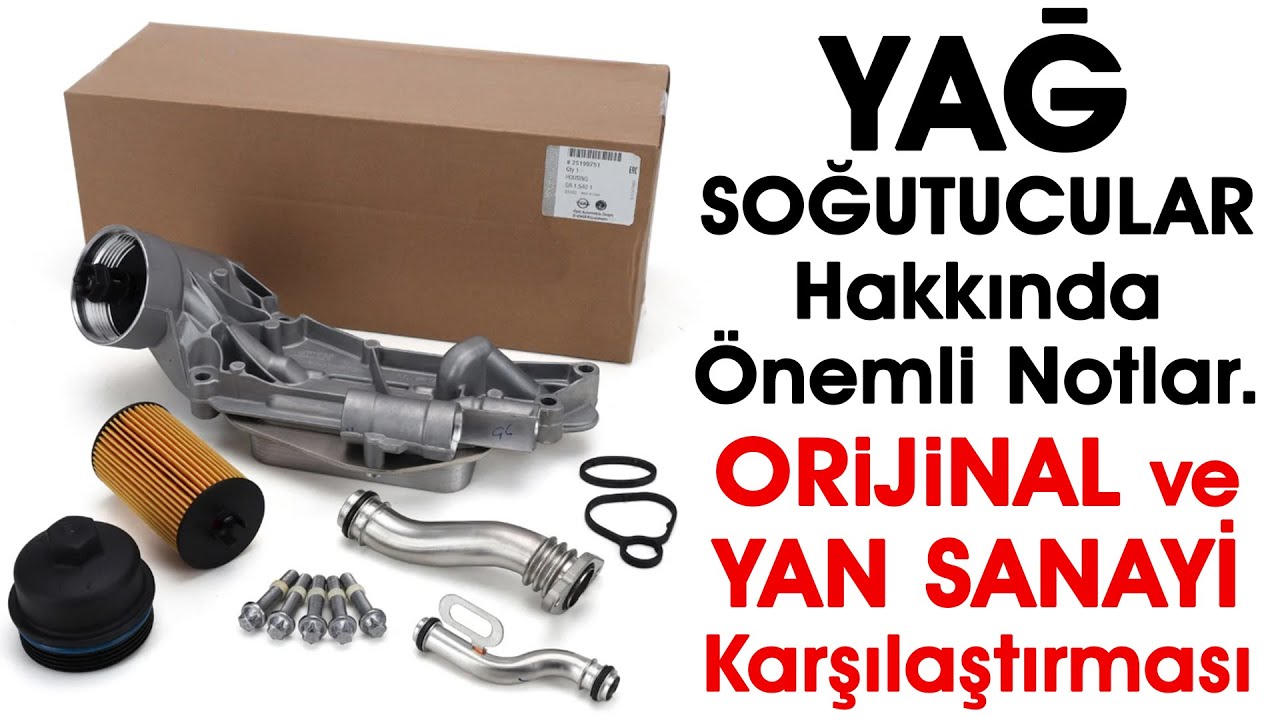 Yağ soğutucular hakkında önemli notlar, Yan Sanayi ve Orijinal Karşılaştırması.
