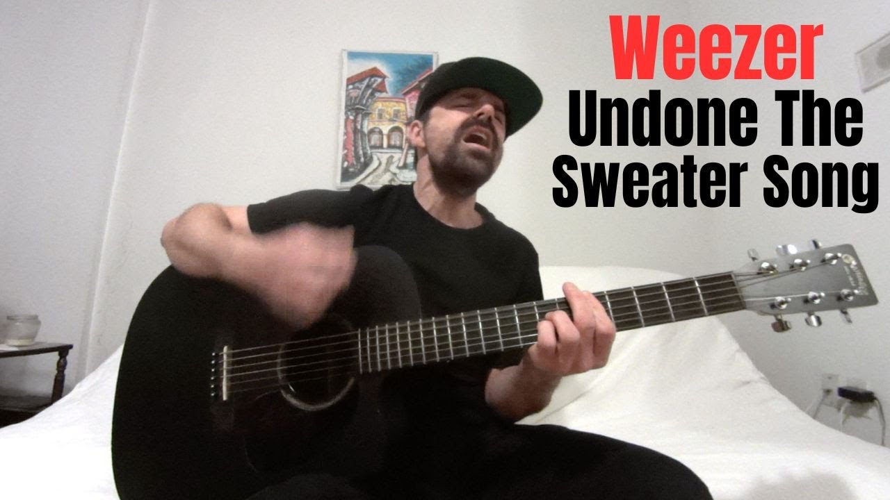 Undone - The Sweater Song - Weezer - Акустическая кавер-версия Джоэла Гогуэна