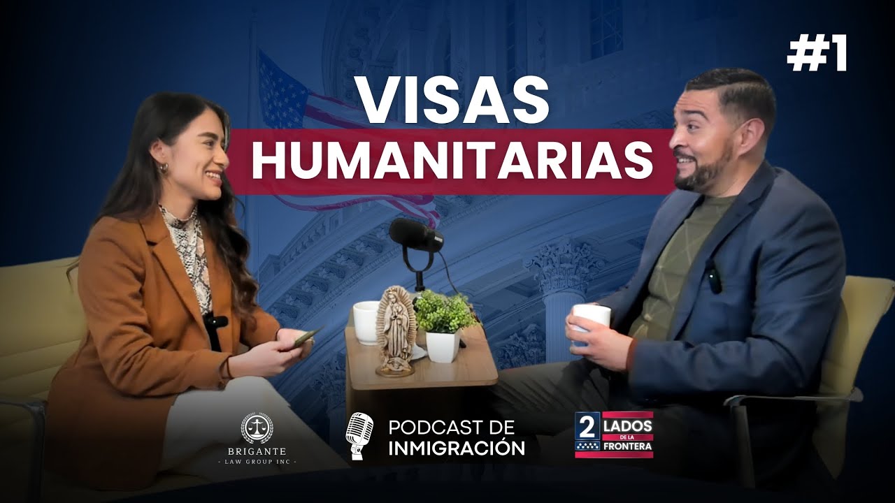 🇺🇸 VISAS HUMANITARIAS LA SALVACIÓN DE MUCHOS INMIGRANTES EN USA I | #PODCAST DE INMIGRACIÓN