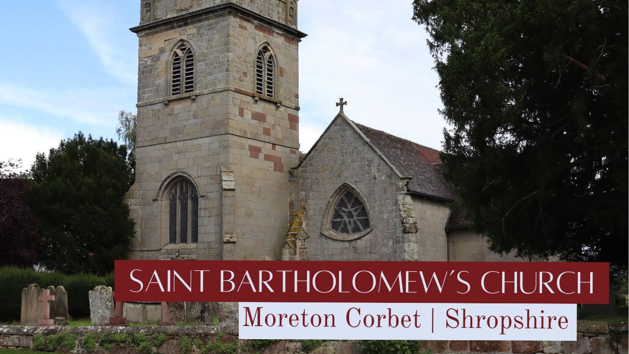 Saint Bartholomew's Church  | Moreton Corbet | Shropshire