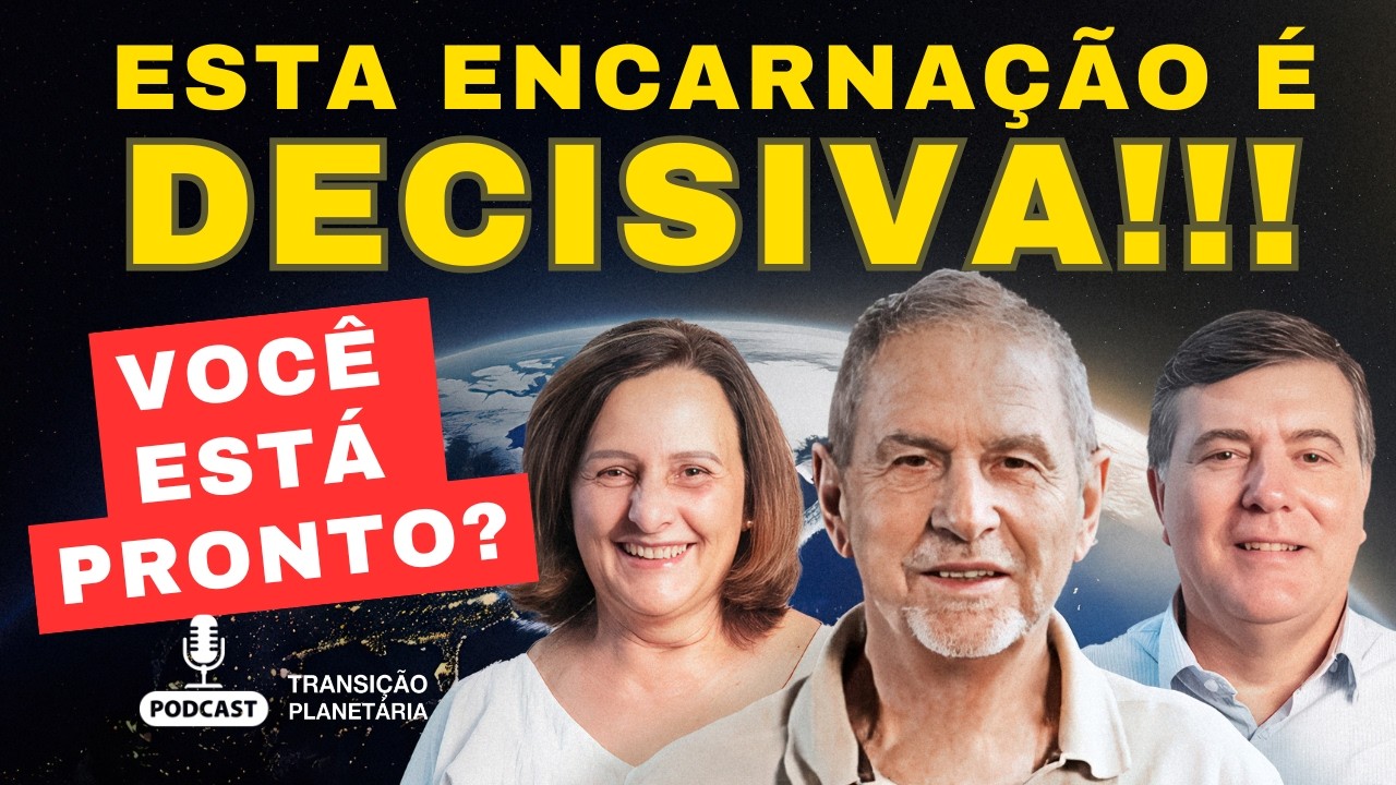A ÚLTIMA OPORTUNIDADE NA TRANSIÇÃO PLANETÁRIA Transição Planetária Ep 34