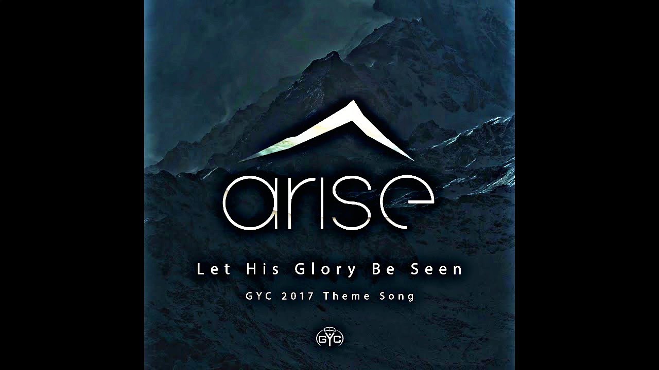 GYC -🎵Let His Glory Be Seen🎵[Theme Song]