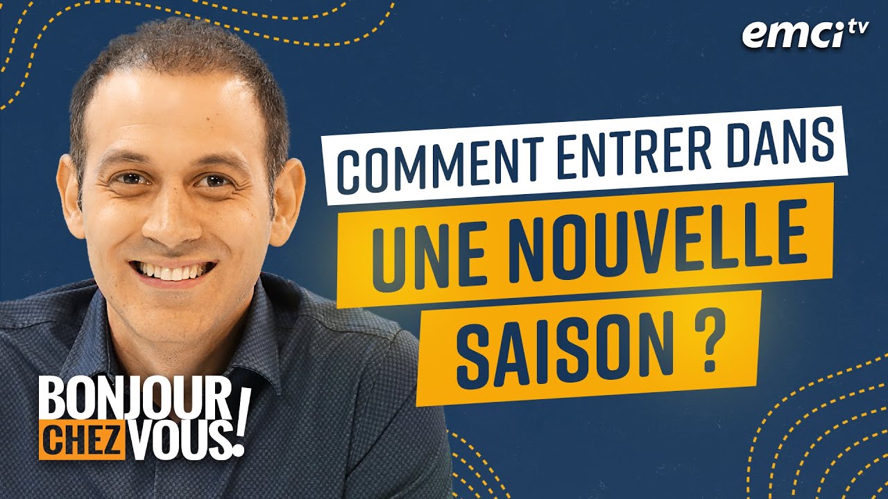 Comment entrer dans une nouvelle saison ? - Bonjour chez vous !
