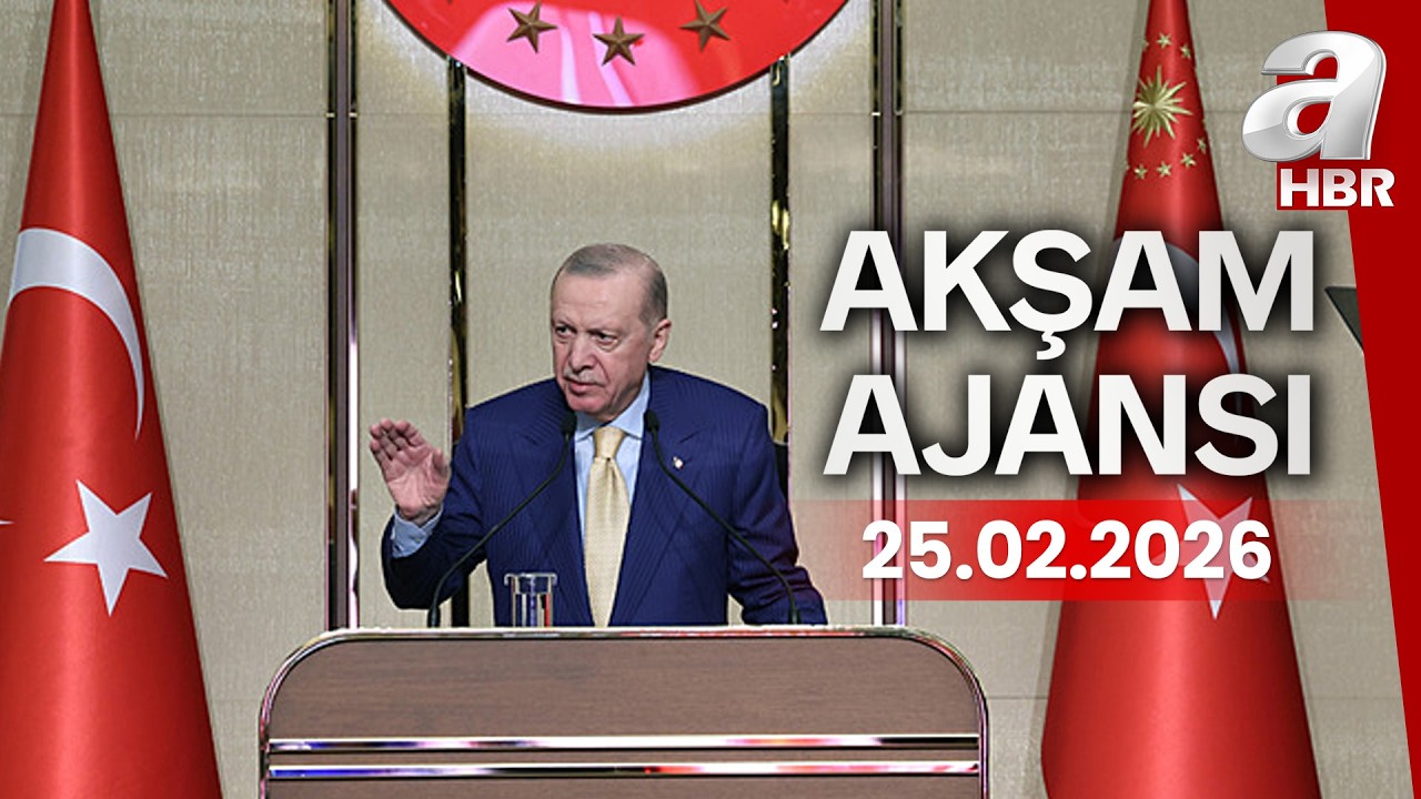 Başkan Erdoğan: Çirkin ve çirkef ifadelerle saldırıyorlar - Akşam Ajansı - 25.02.2026 | A Haber