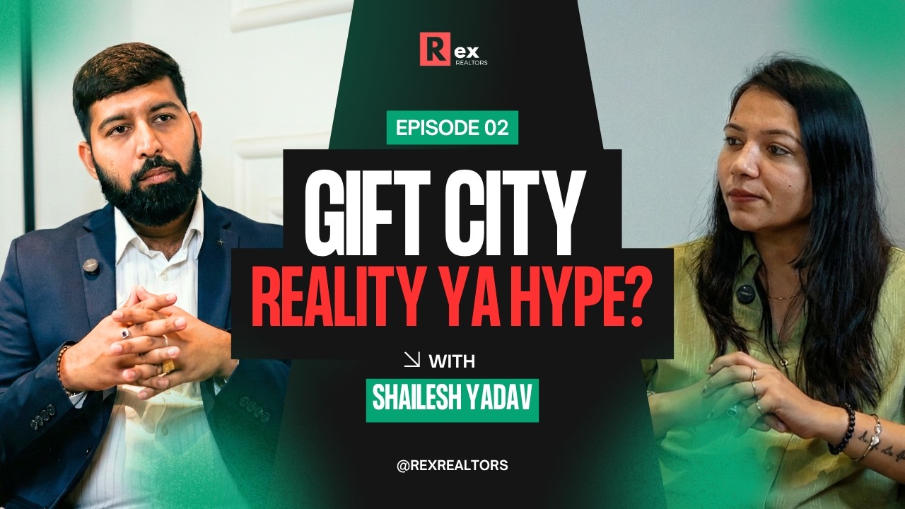 GIFT City Reality Ya Hype? Full Truth Explained | Podcast with Shailesh Yadav | Rex Realtors Ep 02