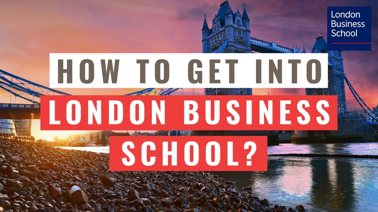 5 Surprising Things That London Business School Looks For
