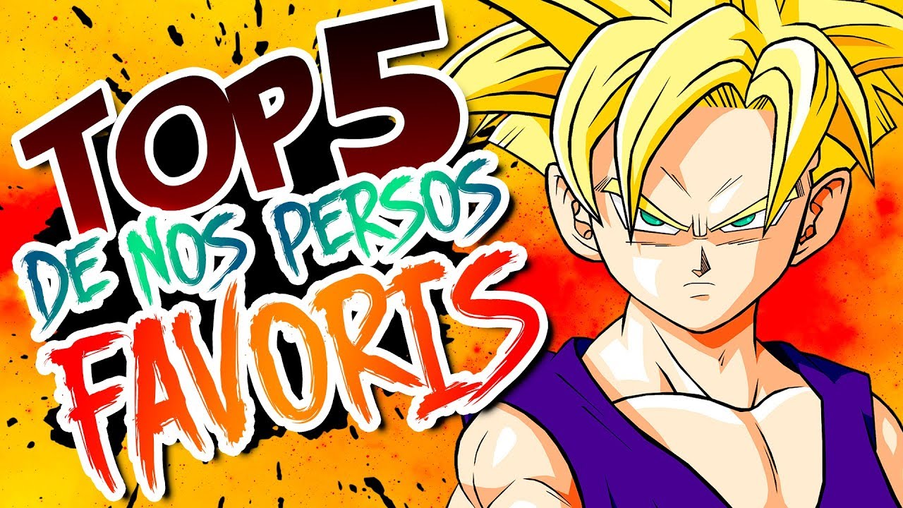 NOS 5 PERSONNAGES PRÉFÉRÉS DE DRAGON BALL (EN 2018) #DBTOP 6