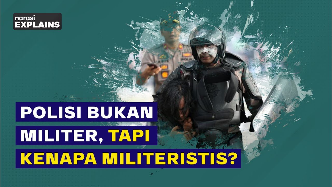 Polisi: Kerja Keamanan tapi Kayak Mau Perang | Narasi Explains