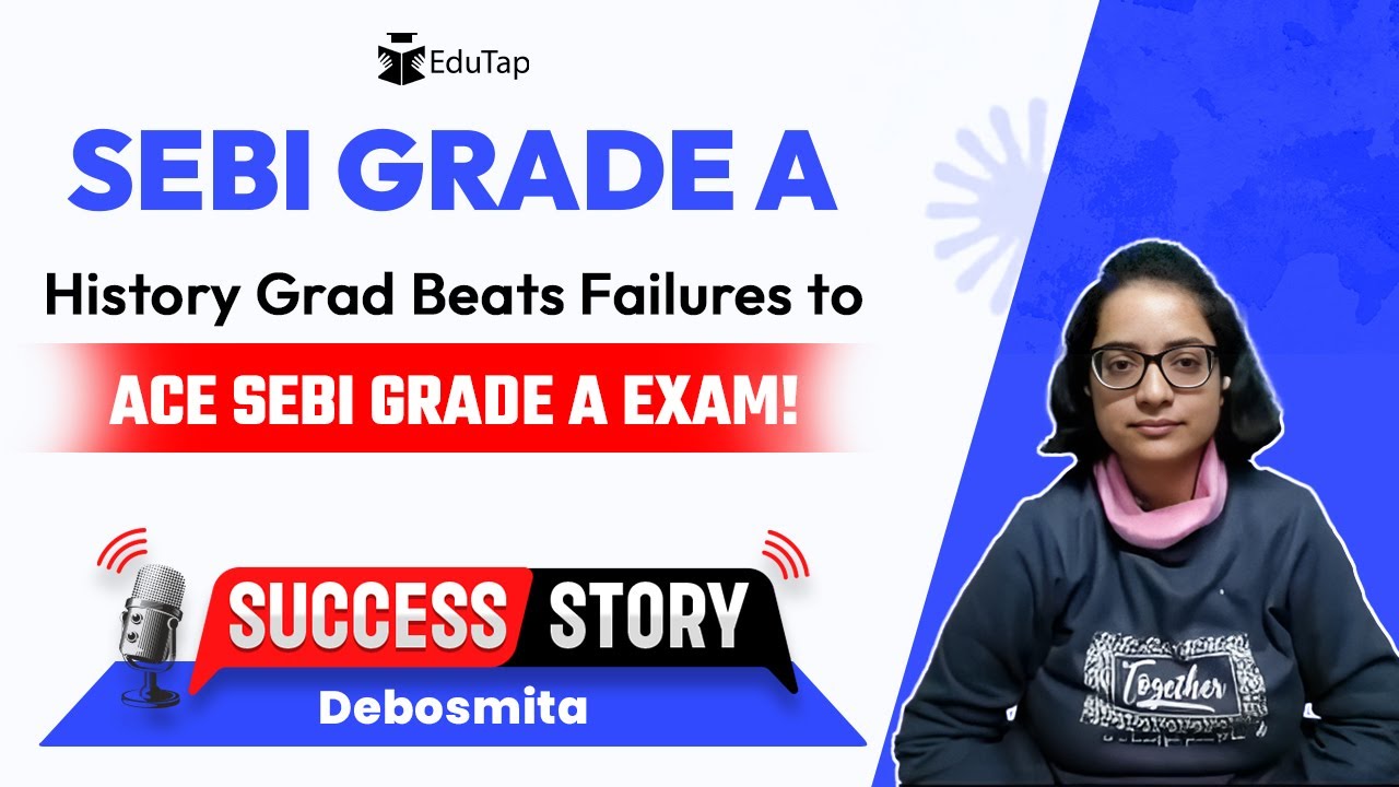 SEBI Grade A Topper Interview | SEBI Gr A Preparation Strategy | How To Crack SEBI | EduTap Guidance