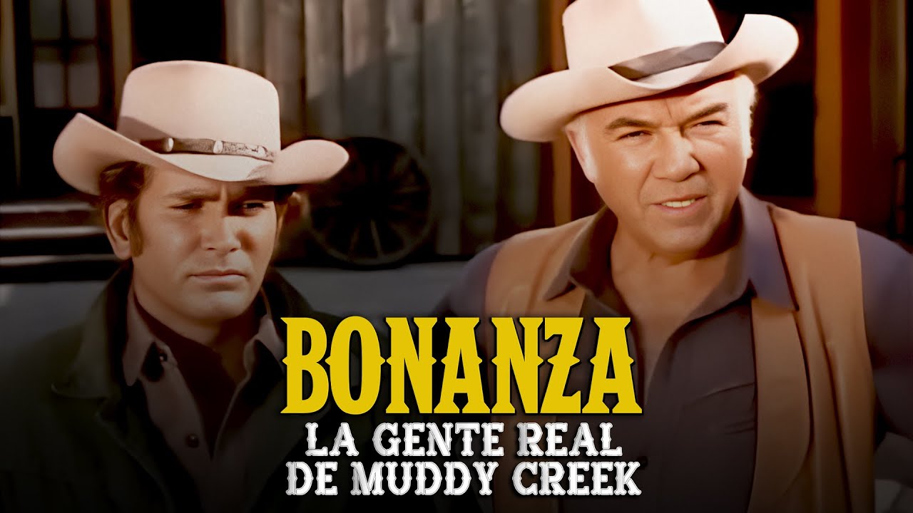 Bonanza | Capitulo 225 | La Gente Real de Muddy Creek | Capítulo Completoa