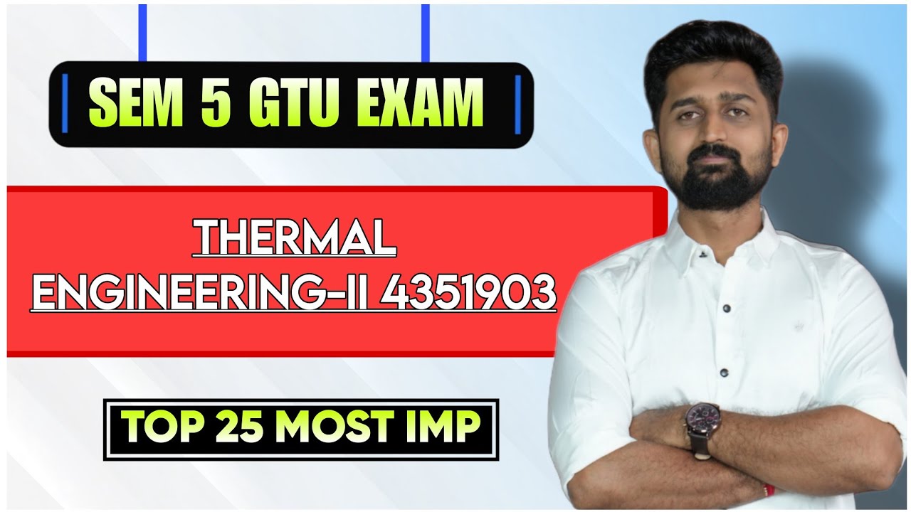 THERMAL ENGINEERING-II TOP 25 MOST IMP | GTU EXAM IMP | DIPLOMA SEM 5 MECHANICAL | T.E.-II