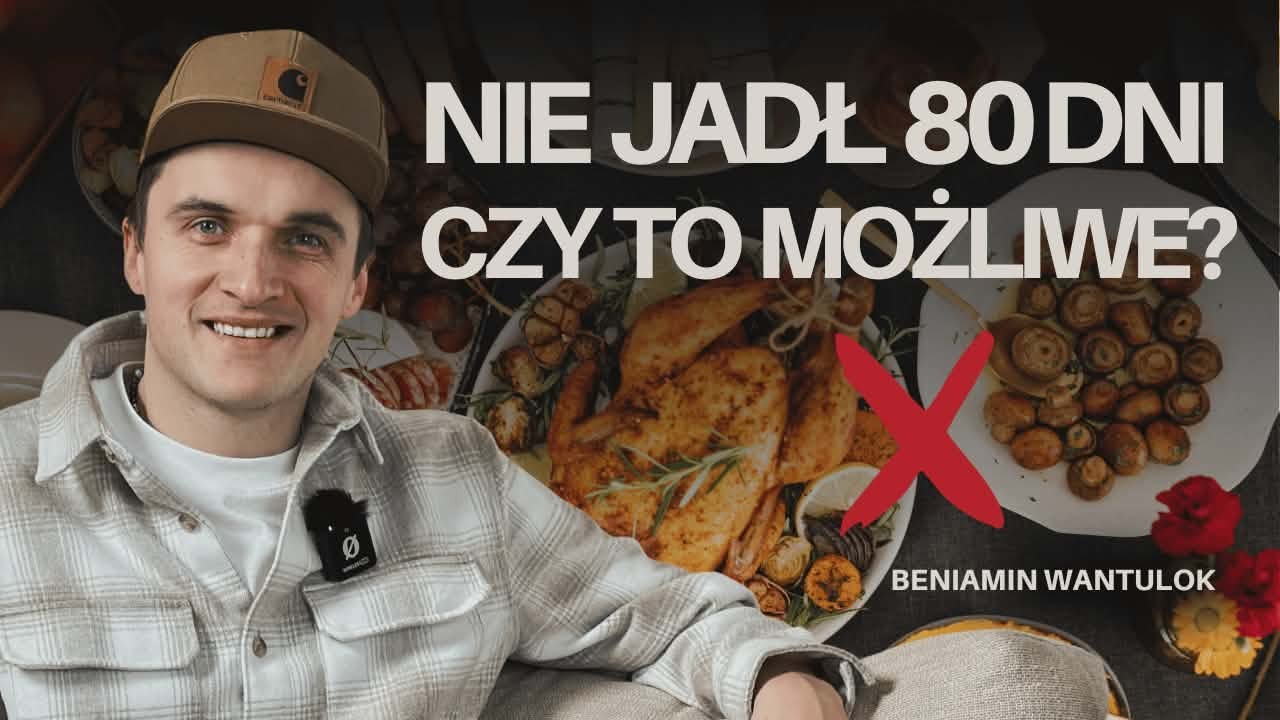 NIE JADŁ 80 DNI: CO DZIEJE SIĘ Z CZŁOWIEKIEM? | Beniamin Wantulok  (2026)