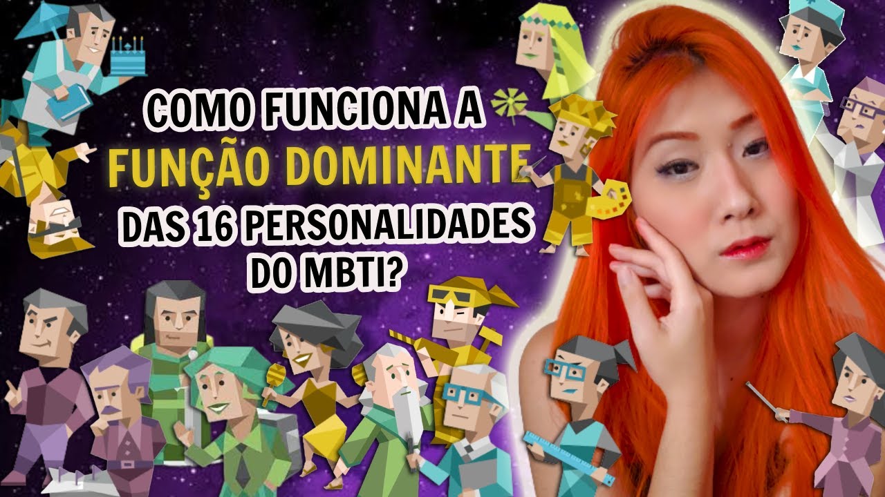 Como funciona a Função Dominante dos 16 Tipos de Personalidade do MBTI? | Funções Cognitivas