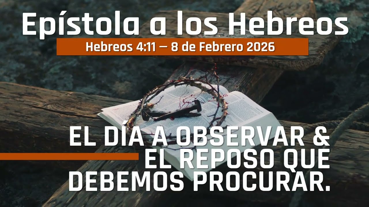 El Día de Reposo que aún debemos observar y el Reposo que debemos procurar.