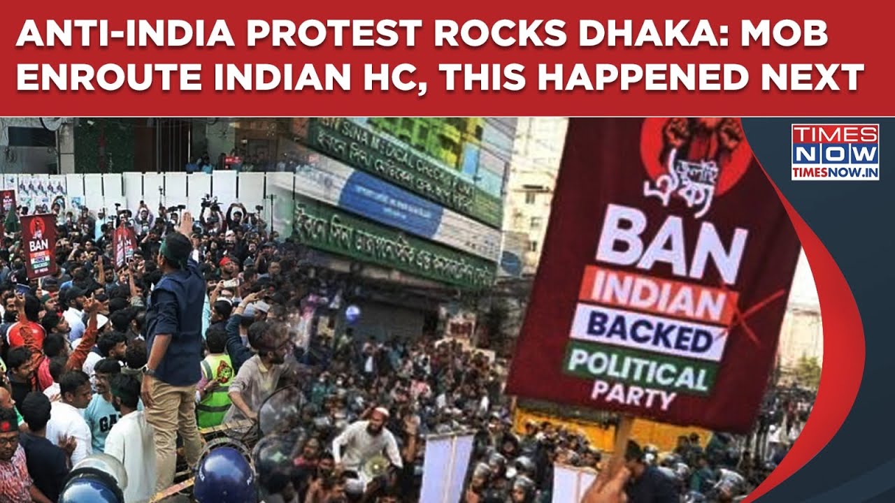 Anti-India Protests Rock Dhaka: Angry Mob On Streets March To Indian High Commission, Scary Scenes