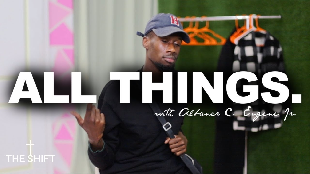 ALL THINGS. | Albaner C. Eugene Jr.
