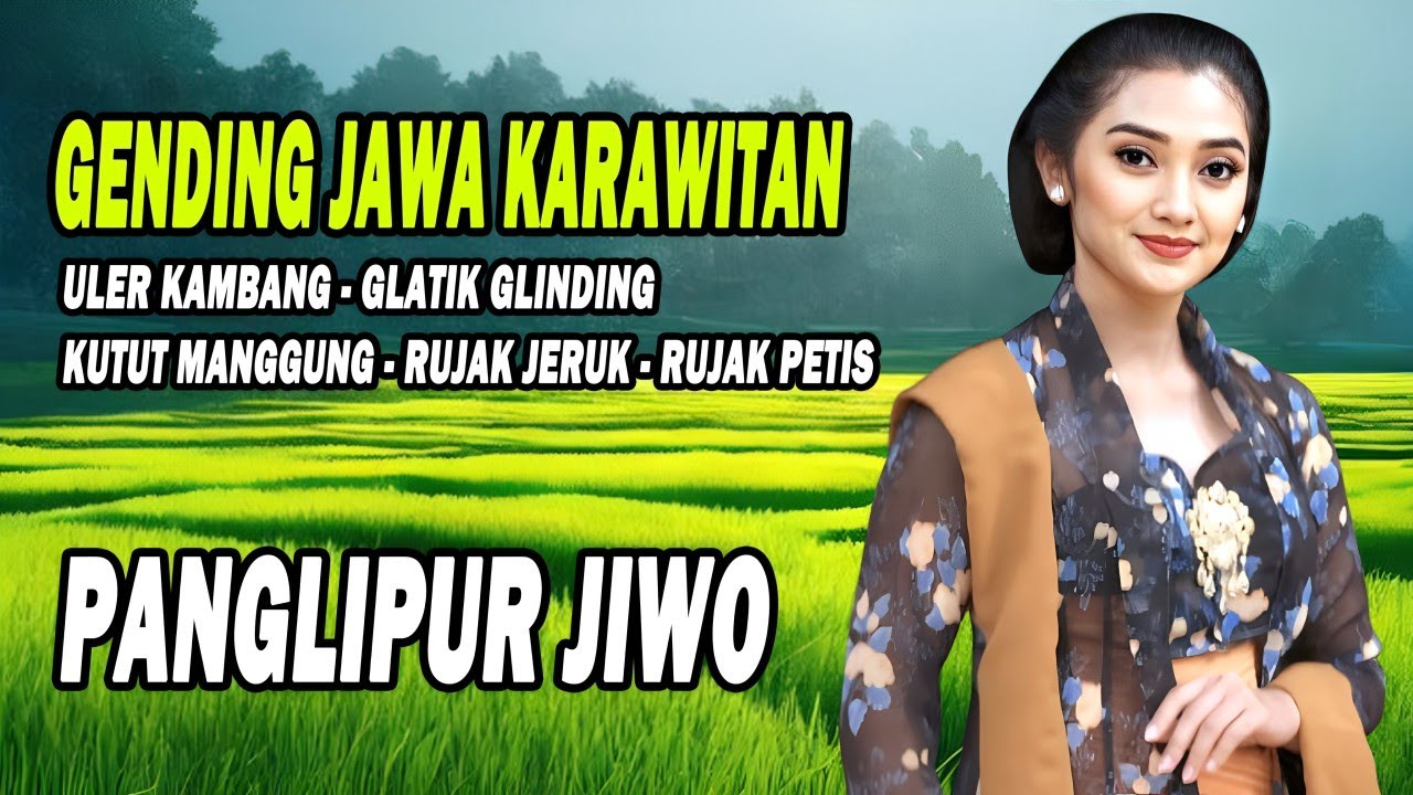 Gending Jawa Kutut Manggung, Uler Kambang, Glatik Glinding, Selendang Biru, Rujak Jeruk Paling Nyaml