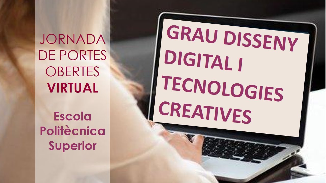 Jornada Portes Obertes Virtuals EPS - Grau en Disseny Digital i Tecnologies Creatives
