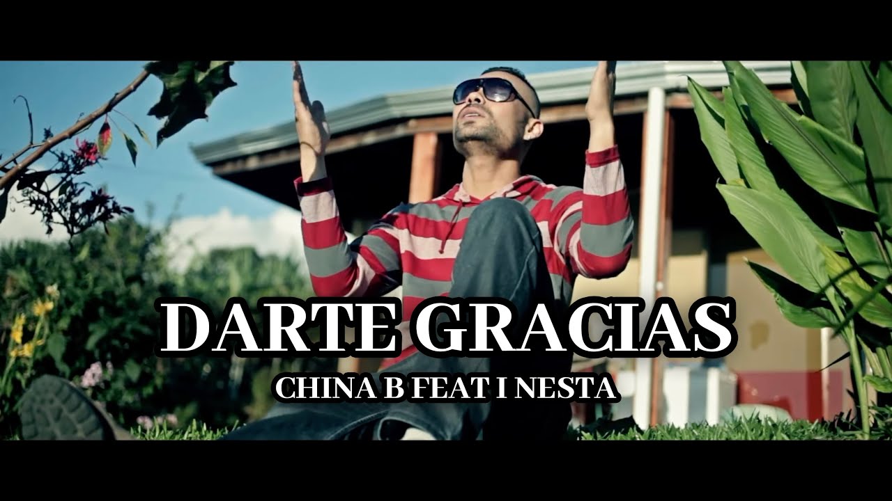 China B - Darte Gracias Feat. I Nesta (Official Video)