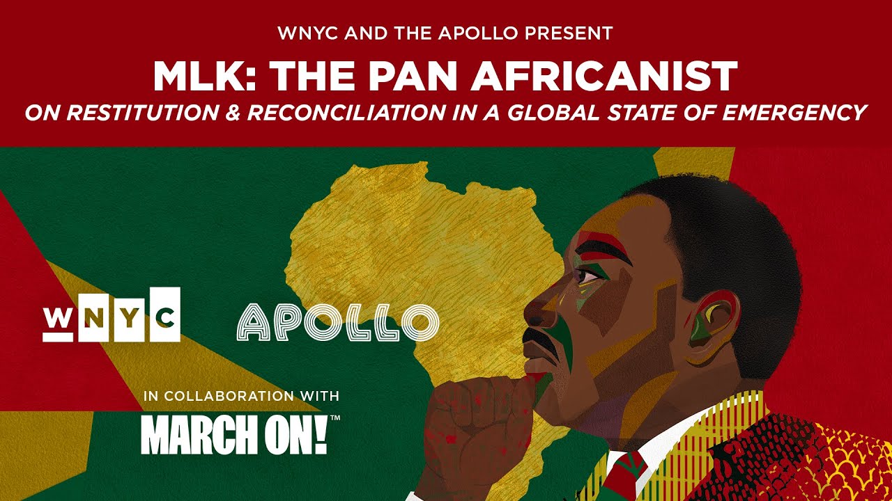MLK26: The Pan-Africanist | WNYC x The Apollo