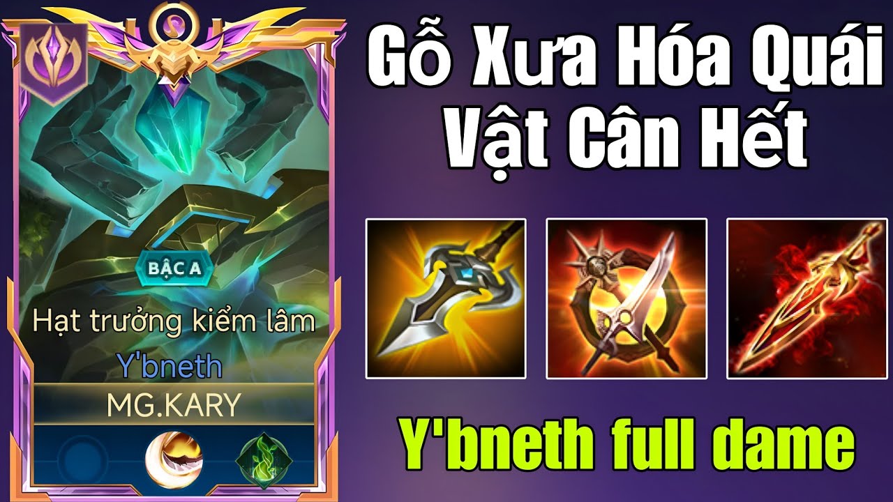 Màn Hóa Quái Vật Của Gỗ Xưa Với Giáo Án Y'bneth Lên 