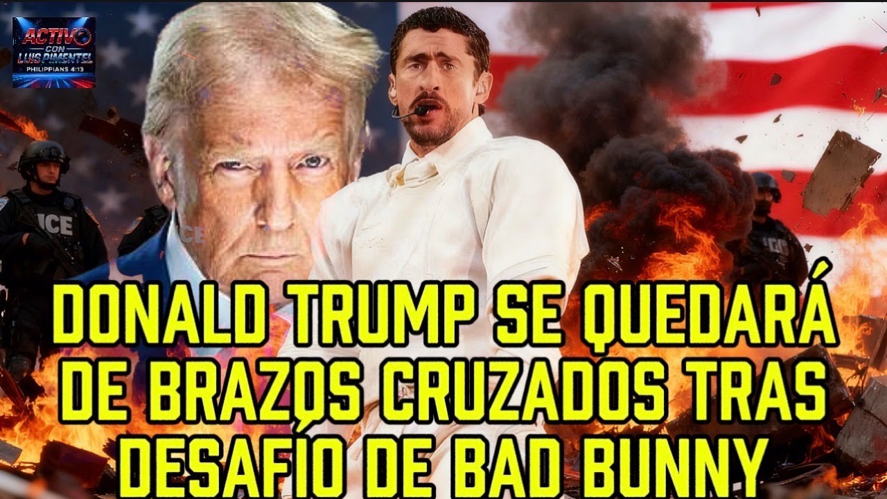 TRUMP SE QUEDARÁ DE BRAZOS CRUZADOS TRAS DESAFÍO DE BAD BUNNY?