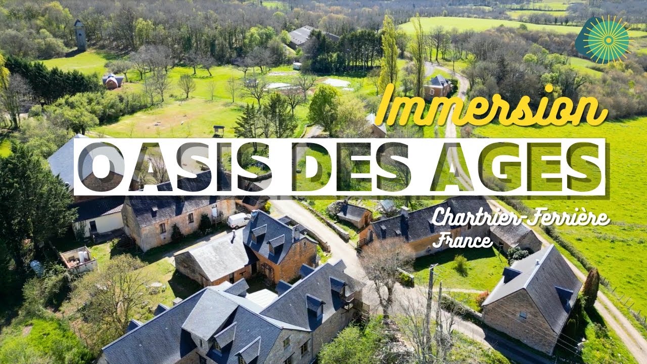 OASIS DES AGES : Immersion dans un écolieu en Corrèze