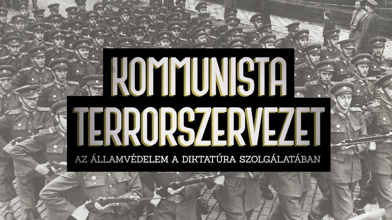 Kommunista terrorszervezet – Az államvédelem a diktatúra szolgálatában