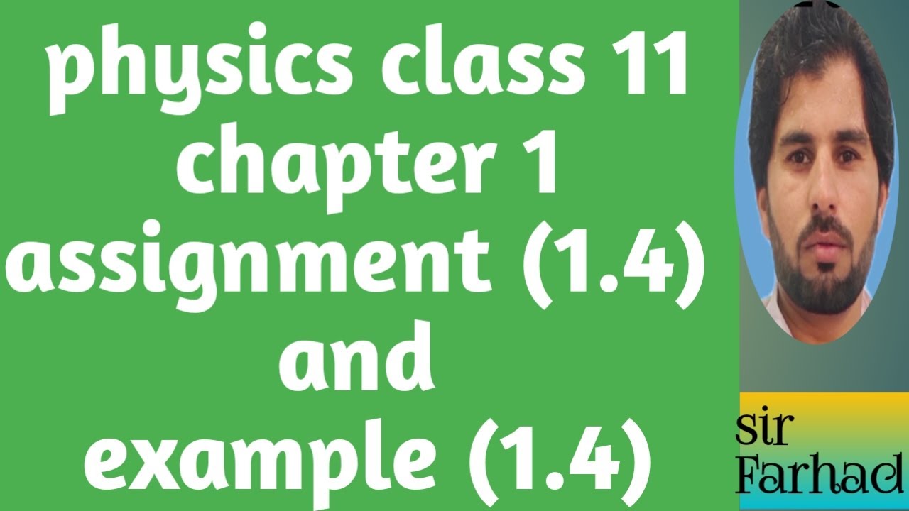 physics class 11 chapter 1 assignment (1.4) and Example (1.4)|Lecture (24)